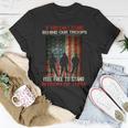 If You Cant Stand Behind Our Troops - Proud Veteran Gift T-Shirt Unisex T-Shirt Unique Gifts