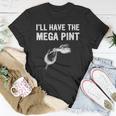 Ill Have The Mega Pint Apparel Unisex T-Shirt Unique Gifts
