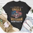 Im A Dad Uncle And A Veteran Fathers Day Fun 4Th Of July Unisex T-Shirt Funny Gifts