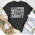 Im What Willis Was Talking About Funny 80S Unisex T-Shirt Unique Gifts