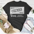 Its A Columbus Thing You Wouldnt UnderstandShirt Columbus Shirt Name Columbus D T-Shirt Funny Gifts