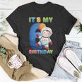 Its My 6Th Birthday Happy 6 Years Astronaut Birthday Unisex T-Shirt Unique Gifts