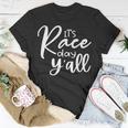 Its Race Day Yall Car Racing Funny Race Day Unisex T-Shirt Funny Gifts