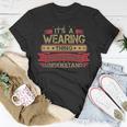 Its A Wearing Thing You Wouldnt UnderstandShirt Wearing Shirt Shirt For Wearing T-Shirt Funny Gifts