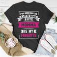 Ive Been Called A Lot Of Names But Momma Is My F Unisex T-Shirt Funny Gifts
