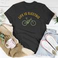 Life Is Electric E-Bike Cycling Lovers Gift Unisex T-Shirt Unique Gifts