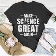 Make Science Great Again Sciences Scientist Teacher Lover Unisex T-Shirt Unique Gifts
