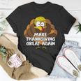 Make Thanksgiving Great Again 908 Shirt Unisex T-Shirt Funny Gifts