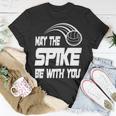 May The Spike Be With You Funny Volleyball Unisex T-Shirt Funny Gifts