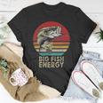 Mens Big Fish Energy Fishing Gifts For Men Dads Unisex T-Shirt Unique Gifts