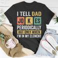 Mens Daddy I Tell Dad Jokes Periodically Fathers Day Unisex T-Shirt Unique Gifts