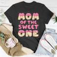 Mom Of The Sweet One Donut Birthday Matching Family Apparel Unisex T-Shirt Funny Gifts