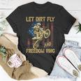 Motorcycle Let Dirt Fly And Freedom Ring Independence Day Unisex T-Shirt Unique Gifts