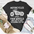 Motorcycles When Four Wheels Cage Is 461 Shirt Unisex T-Shirt Funny Gifts