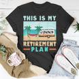 Motorhome Rv Camping Camper This Is My Retirement Plan V2 Unisex T-Shirt Funny Gifts