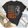 My Son Is A Soldier Hero Proud Army 708 Shirt Unisex T-Shirt Funny Gifts