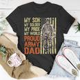 My Son Is Soldier Proud Military Dad 703 Shirt Unisex T-Shirt Funny Gifts