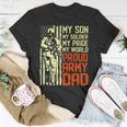 My Son Is Soldier Proud Military Dad 714 Shirt Unisex T-Shirt Funny Gifts