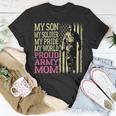 My Son My Soldier Hero Proud Army Mom 700 Shirt Unisex T-Shirt Funny Gifts