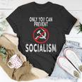 Only You Can Prevent Socialism Funny Trump Supporters Gift Unisex T-Shirt Unique Gifts