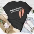 Reflexology Massage Therapist Reflexology Healing Soles Unisex T-Shirt Funny Gifts