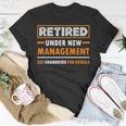 Retired Under New Management Grandkids Funny Retirement Unisex T-Shirt Funny Gifts
