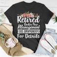 Retired Under New Management See Grandkids Retirement Unisex T-Shirt Funny Gifts