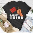 Safety Third 4Th Of July Patriotic Funny Fireworks Unisex T-Shirt Funny Gifts