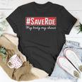 Saveroe Hashtag Save Roe Vs Wade Feminist Choice Protest Unisex T-Shirt Unique Gifts