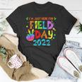 School Field Day Pop It Student Im Just Here For Field Day Unisex T-Shirt Unique Gifts
