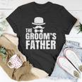 The Grooms Father Wedding Costume Father Of The Groom Unisex T-Shirt Unique Gifts