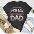 This Bod Says Im A Dad Tee Great Presents In Fathers Day 21 Shirt Unisex T-Shirt Funny Gifts