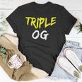 Triple Og Popular Hip Hop Urban Quote Original Gangster Unisex T-Shirt Unique Gifts