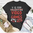 V Is For Video Games Funny Valentines Day Gamer Boy 583 Trending Shirt Unisex T-Shirt Funny Gifts