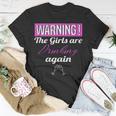 Warning The Girls Are Drinking Again Unisex T-Shirt Funny Gifts