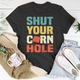 Womens Funny Shut Your Cornhole Lovers Gift Unisex T-Shirt Unique Gifts
