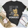 Womens Just A Girl Who Loves Yorkies Funny Yorkshire Terrier Gift Unisex T-Shirt Unique Gifts