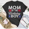 Womens Mom Of The Birthday Boy Birthday Boy Unisex T-Shirt Funny Gifts