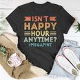 Womens Vintage Isnt Happy Hour Anytime Mega Pint Unisex T-Shirt Unique Gifts