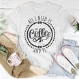 All I Need Is Coffee And Pi Coffe Lover Gift Unisex T-Shirt Funny Gifts