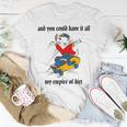 And You Could Have It All My Empire Of Dirt Unisex T-Shirt Funny Gifts