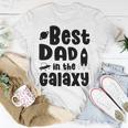 Best Dad In The Galaxy Fathers Day Gift Fathers Gift Dads Gift Unisex T-Shirt Funny Gifts