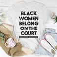 Black Women Belong On The Court Unisex T-Shirt Funny Gifts