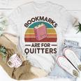 Bookmarks Are For Quitters Unisex T-Shirt Funny Gifts