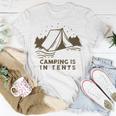 Camping Is In Tents Unisex T-Shirt Funny Gifts