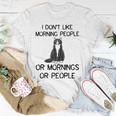 Cat I Dont Like Morning People Or Mornings Or People Unisex T-Shirt Unique Gifts
