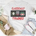 Classically Trained Shirt Funny Gamer Shirt Gamer Shirt Video Game Shirt Gamer Gift Funny Musician Shirt Unisex T-Shirt Funny Gifts