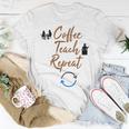 Coffee Teach Repeat Cute Coffee Lover Teacher Quote Unisex T-Shirt Funny Gifts