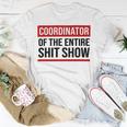 Coordinator Of The Entire Shit Show Funny Mom Dad Boss Manager Teacher Unisex T-Shirt Funny Gifts