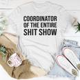 Coordinator Of The Entire Shit Show Funny Mom Dad Boss Manager Teacher Unisex T-Shirt Funny Gifts